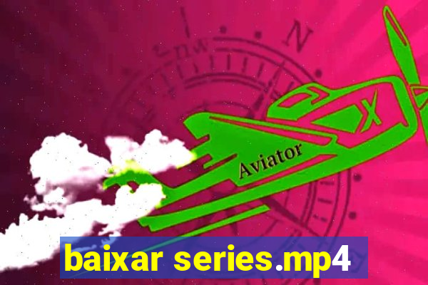 baixar series.mp4